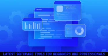 latest software tools for beginners and professionals